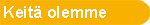 Keit� olemme